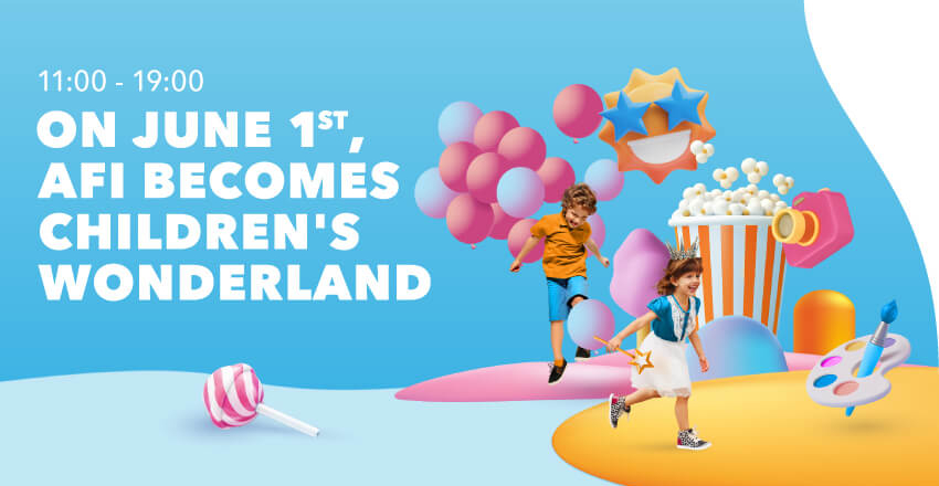 On June 1st, AFI Cotroceni becomes children’s wonderland!