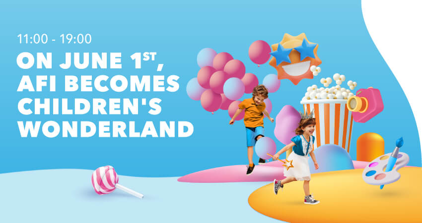 On June 1st, AFI Cotroceni becomes children’s wonderland!