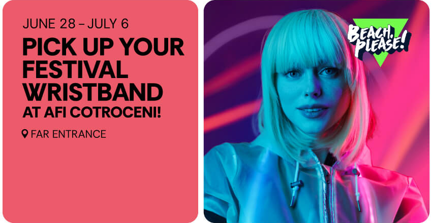 AFI Cotroceni x Beach, Please! – Your Wristband, Your Festival Start